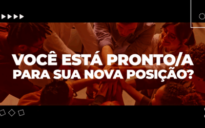 Você Está Pronto/a Para Sua Nova Posição?