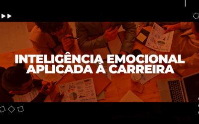 Inteligência Emocional Aplicada e Carreira