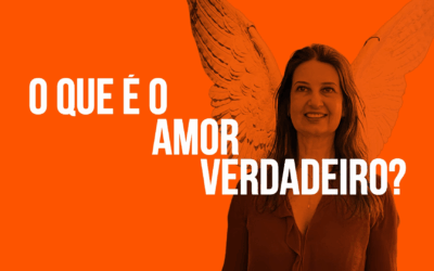 O que é o Amor Verdadeiro